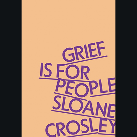 ‘Grief Is For People’: Author Sloane Crosley ’00 tells the story of how she endured a particularly harrowing year