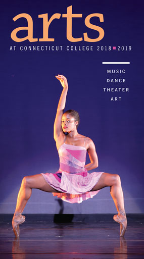 arts at Connecticut College 2018-19 brochure cover. Ballet Dancer. Music, Dance, Theater, Art.